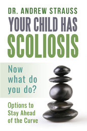 YourChildHasScoliosis_DrAndrewStrauss